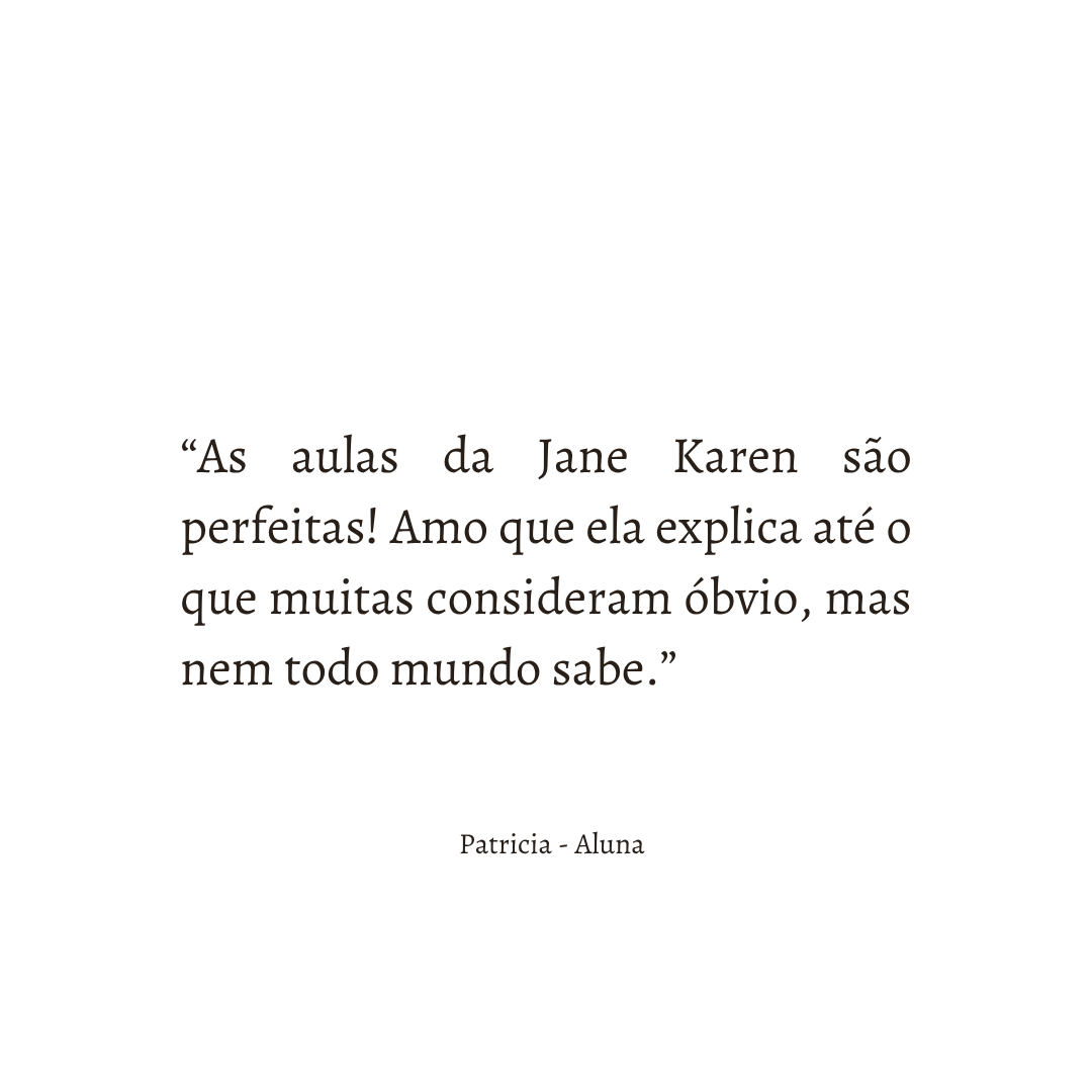 Depoimento de aluna sobre as aulas da Jane Karen